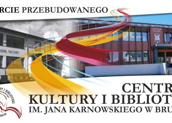 UROCZYSTOŚĆ OTWARCIA CENTRUM KULTURY I BIBLIOTEKI JUŻ W CZWARTEK. BURMISTRZ BRUS SERDECZNIE ZAPRASZA!