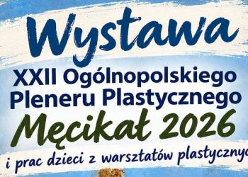 XXII OGÓLNOPOLSKI PLENER PLASTYCZNY „MĘCIKAŁ 2026”