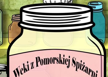 Zawekuj, wyślij i wygraj! Rusza 2. edycja konkursu na najlepszy produkt lokalny pn. „Weki z Pomorskiej Spiżarni”